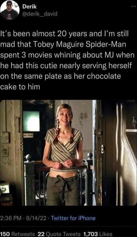 0 PEGTS e derik__david Its been almost 20 years and Im still yFeTe RUa T Kol oIS VAV ET UTI RS ol e ST VET spent 3 movies whining about MJ when he had this cutie nearly serving herself on the same plate as her chocolate cake to him 236 PM 81422 Twitter for iPhone 150 Retweets 22 Quote Tweets 1703 Likes