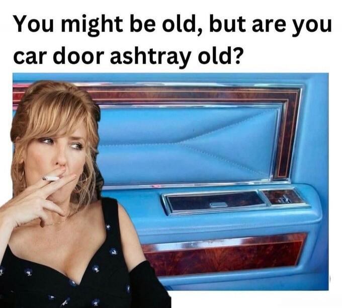 You might be old, but are you car door ashtray old?