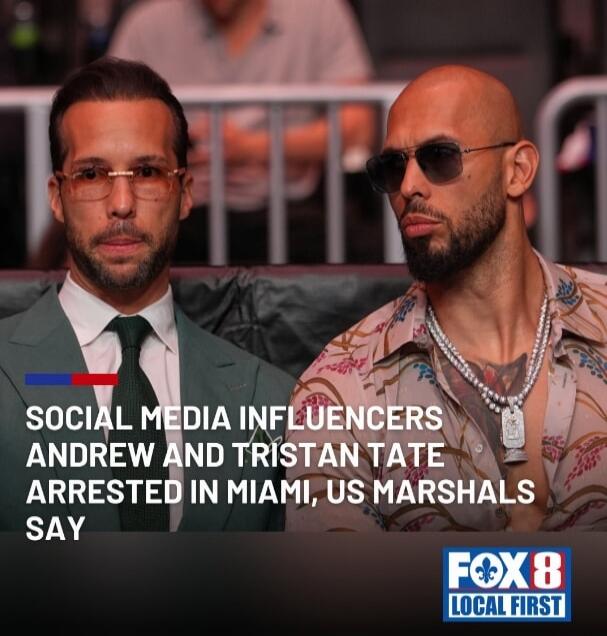 SOCIAL MEDIA INFLUENCERS ANDREW AND TRISTAN TATE ARRESTED IN MIAMI, US MARSHALS SAY
