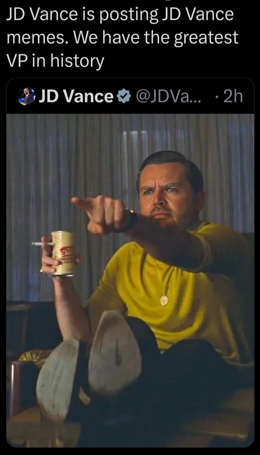 JD Vance is posting JD Vance memes We have the greatest VP in history BN ATEL Y I BAVE R