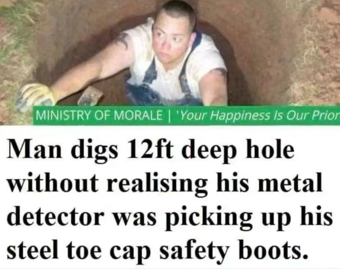 Man digs 12ft deep hole without realising his metal detector was picking up his steel toe cap safety boots