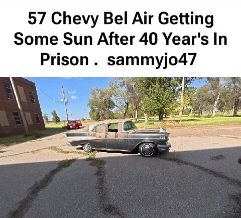 57 Chevy Bel Air Getting Some Sun After 40 Year's In Prison . sammyjo47