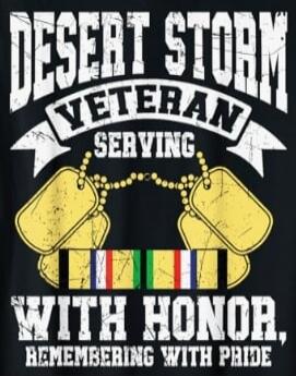 DESERT STORM VETERAN SERVING WITH HONOR, REMEMBERING WITH PRIDE
