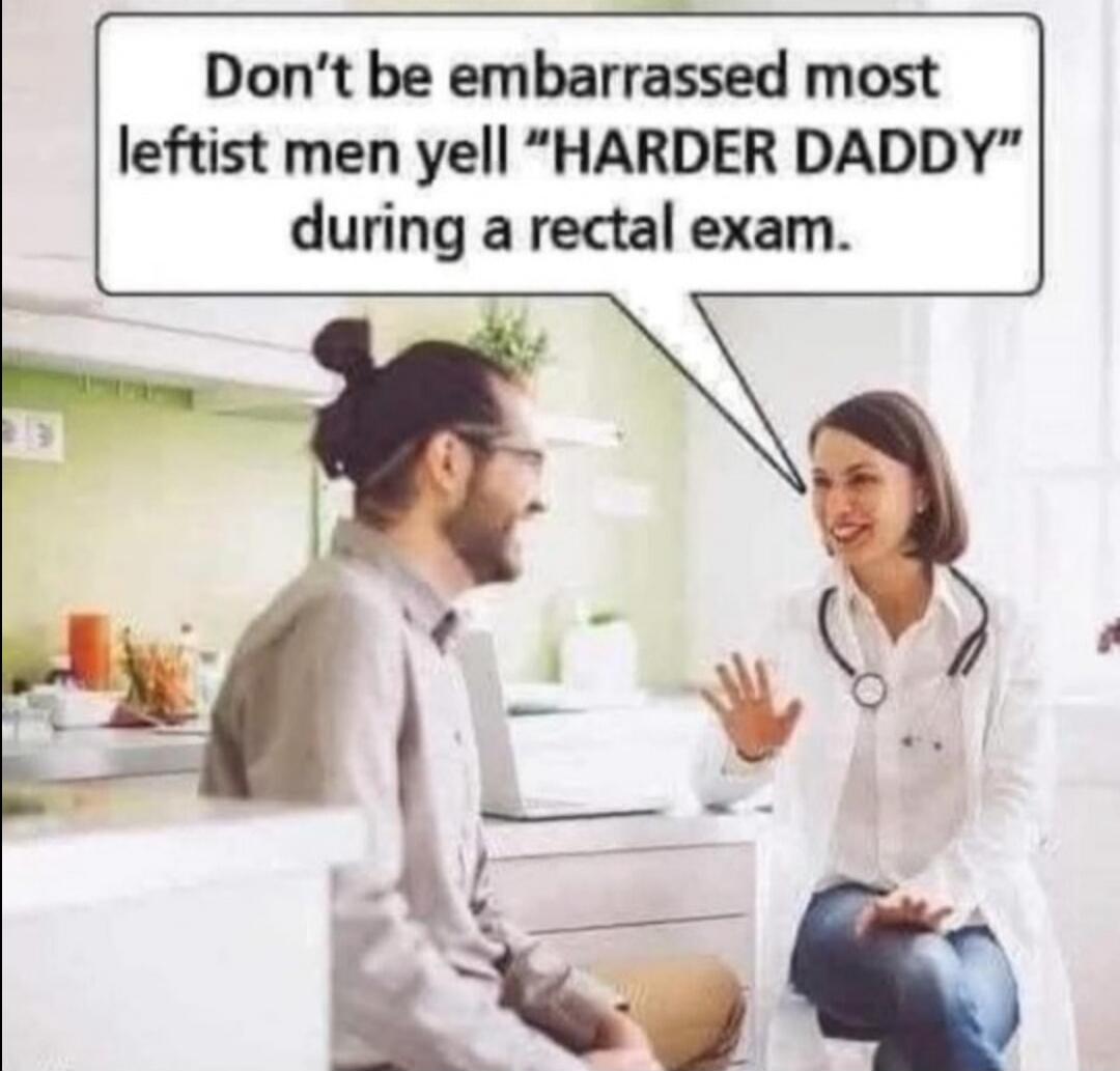 Don't be embarrassed most leftist men yell 