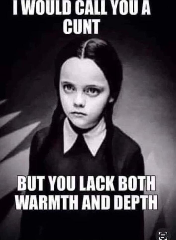 I WOULD GALLYOU A llllll III YOU LACK BOTH WARMTH AND DEPTH