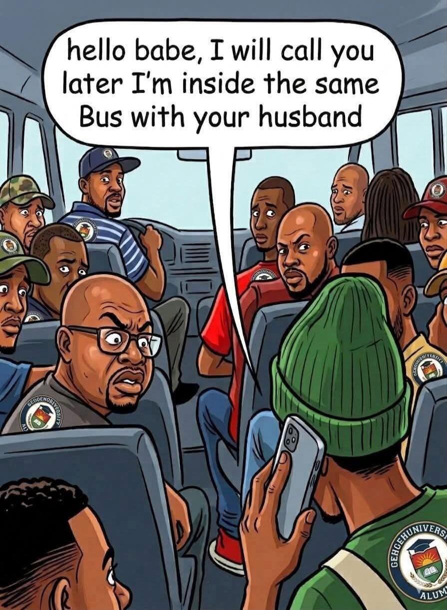 hello babe, I will call you later I'm inside the same Bus with your husband