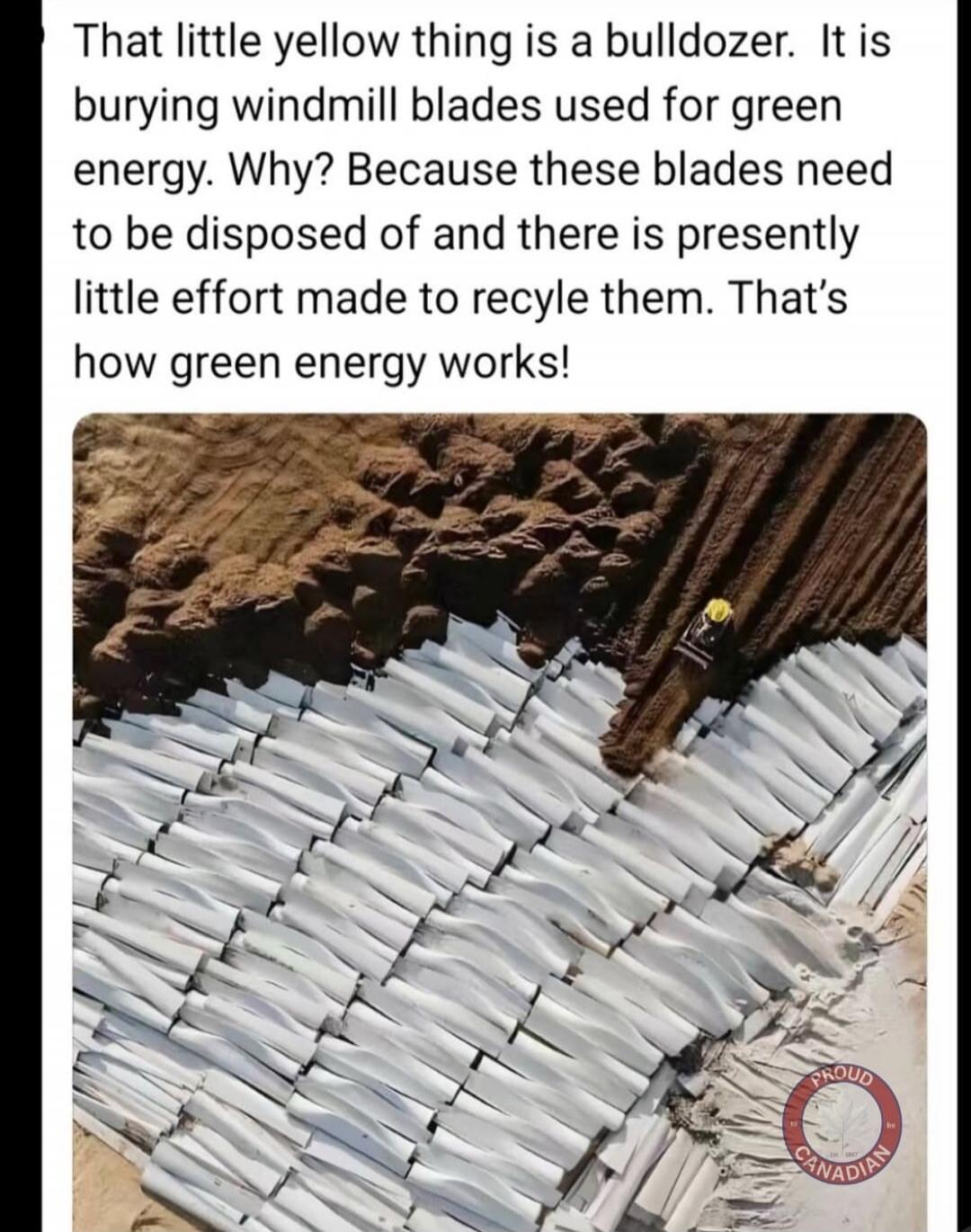 That little yellow thing is a bulldozer. It is burying windmill blades used for green energy. Why? Because these blades need to be disposed of and there is presently little effort made to recycle them. That's how green energy works! Proud Canadian.