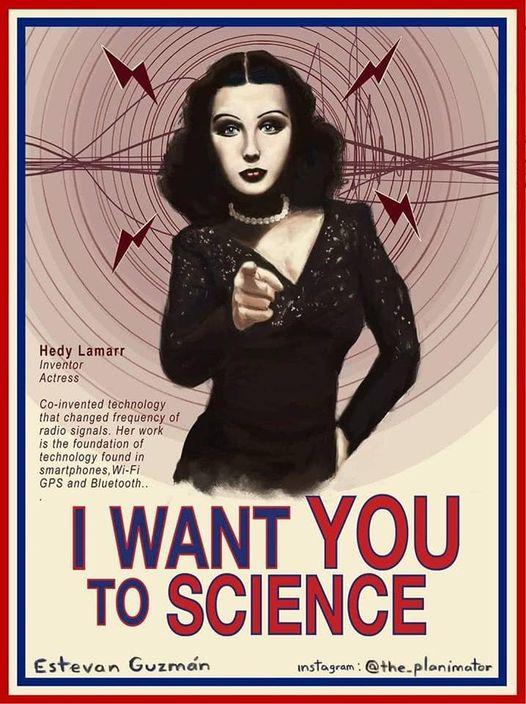 Hedy Lamarc Inventor Actress Co invented technology that changed frequencyof radio signals Her work i the foundation of technology found in smartphones Wi Fi GPS and Bluetooth WANT YOU T0SC Estevan Guzmdn ENC wnsfagran the_planimator