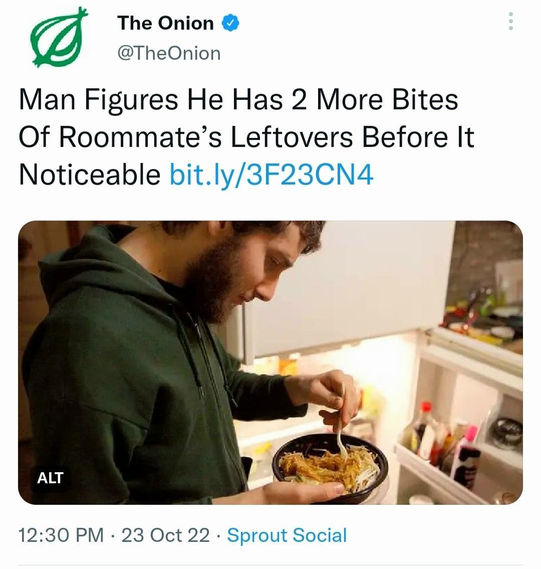 The Onion TheOnion Man Figures He Has 2 More Bites Of Roommates Leftovers Before It Noticeable bitly3F23CN4 1230 PM 23 Oct 22 Sprout Social 48 Retweets 7 Quote Tweets 552 Likes