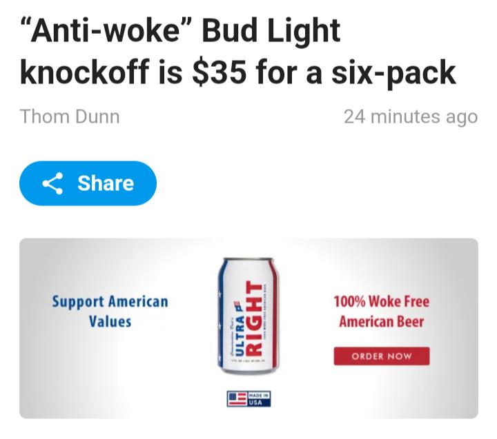 Anti woke Bud Light knockoff is 35 for a six pack Thom Dunn 24 minutes ago Support American 100 Woke Free Values American Beer ororevow