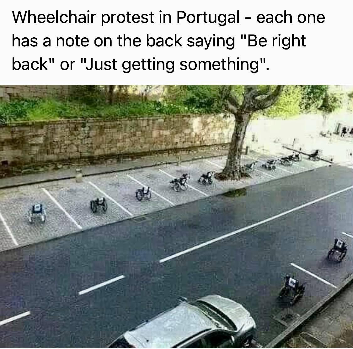 Wheelchair protest in Portugal each one has a note on the back saying Be right back or Just getting something R IT G 7