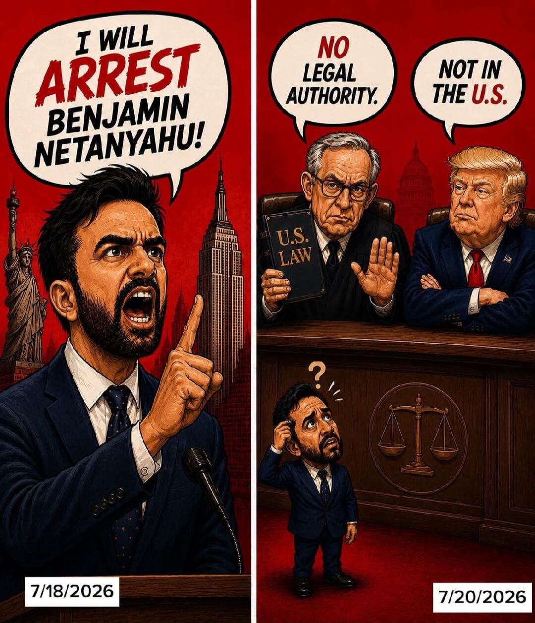 I WILL ARREST BENJAMIN NETANYAHU! U.S. LAW NO LEGAL AUTHORITY. NOT IN THE U.S. 7/18/2026 7/20/2026