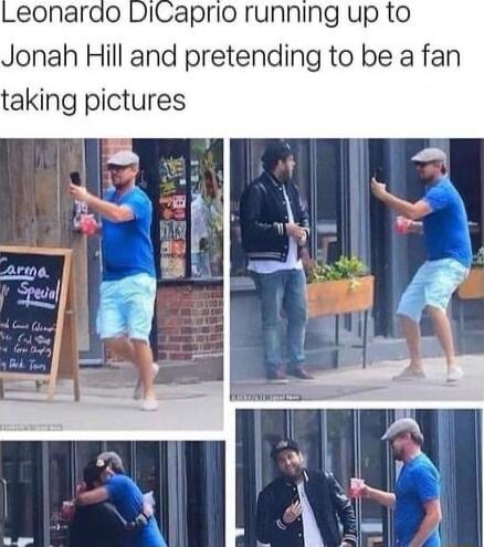 DiCaprio running up to Jonah Hill and pretending to be a fan taking pictures