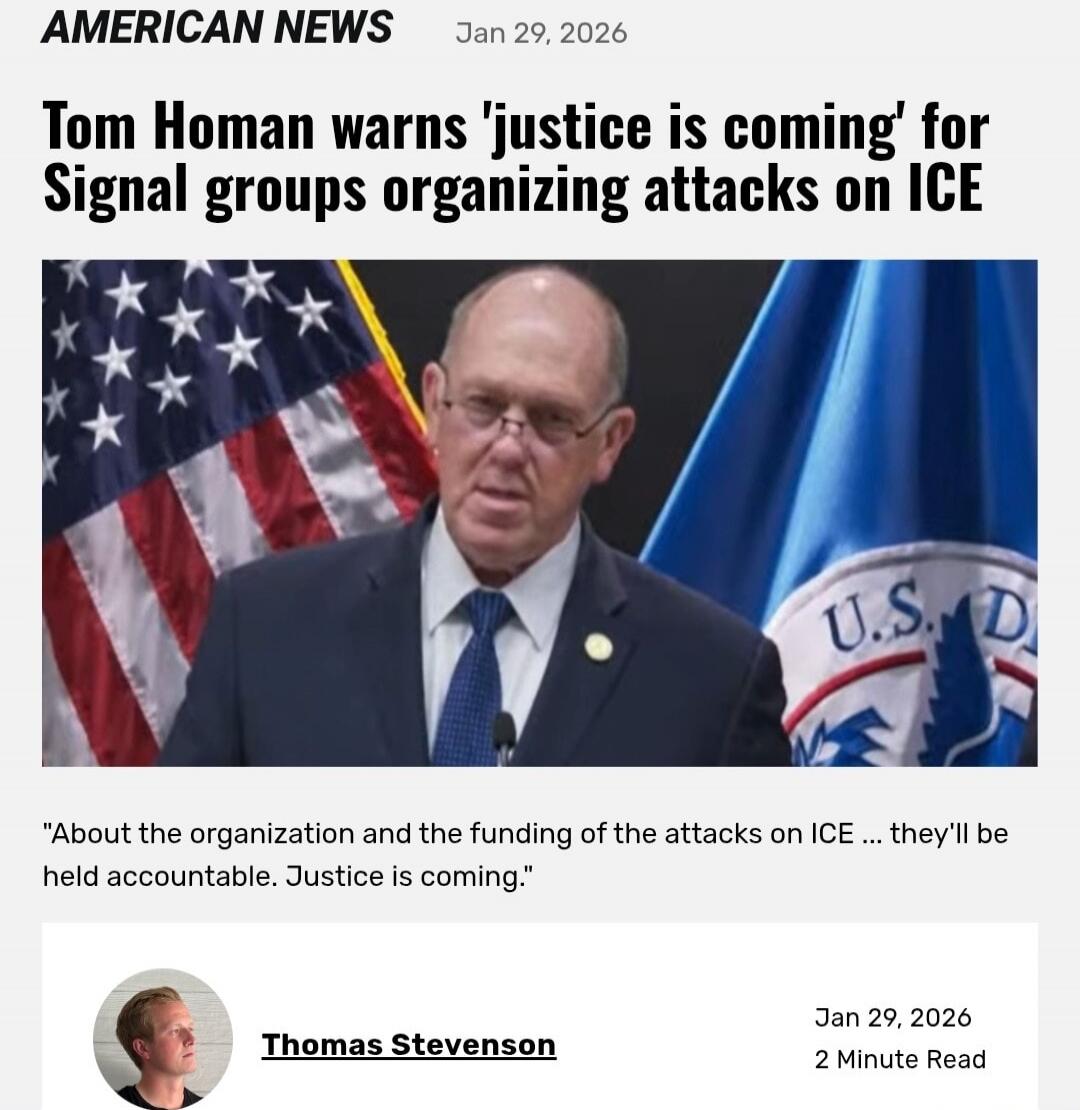AMERICAN NEWS Jan 29, 2026
Tom Homan warns 'justice is coming' for Signal groups organizing attacks on ICE

