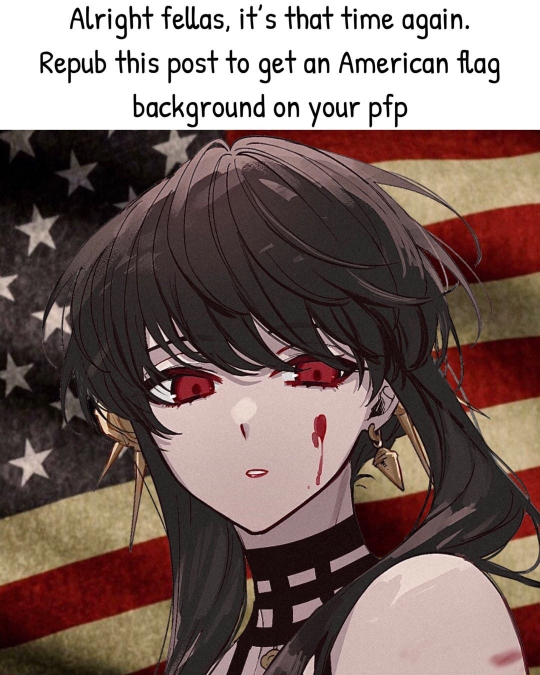 Alright fellas its that time again Repub this post to gei an American ag background on your pfp