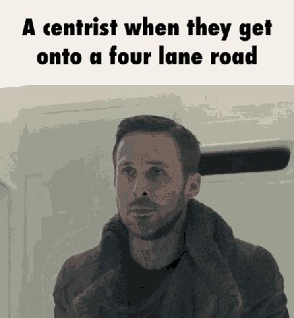 A centrist when they get onto a four lane road