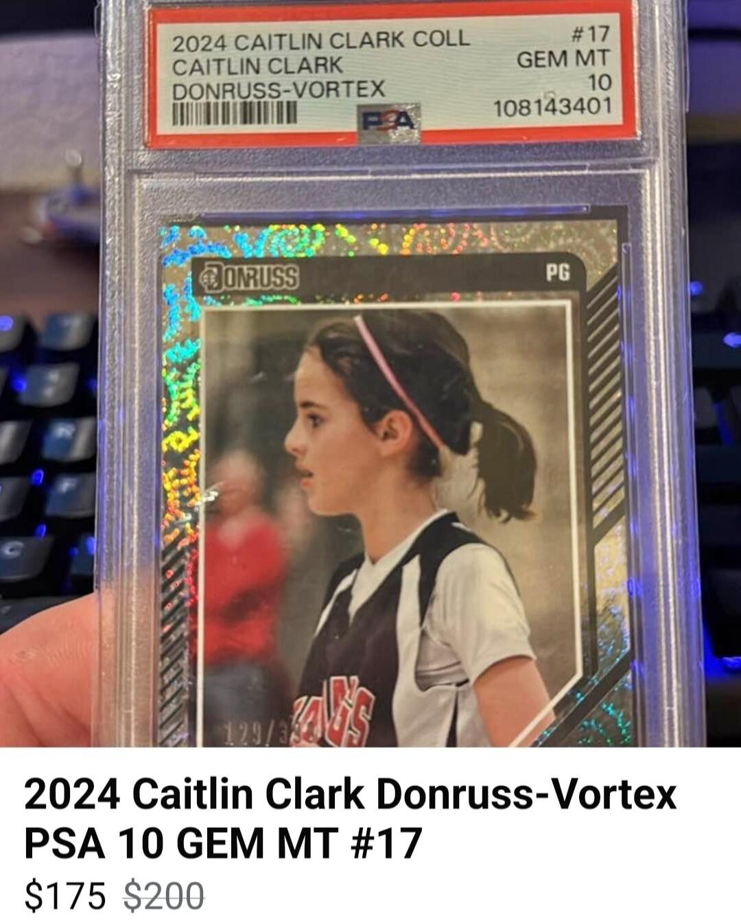 2024 CAITLIN CLARK COLL CAITLIN CLARK DONRUSS-VORTEX #17 GEM MT 10 108143401 PSA DONRUSS PG 129/3 2024 Caitlin Clark Donruss-Vortex PSA 10 GEM MT #17 $175 $200