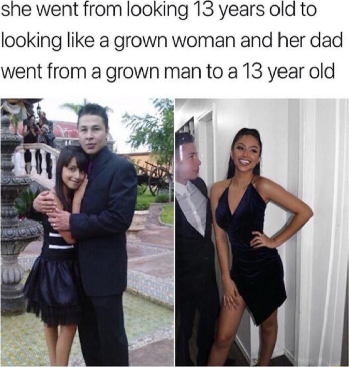 she went from looking 13 years old to looking like a grown woman and her dad went from a grown man to a 13 year old