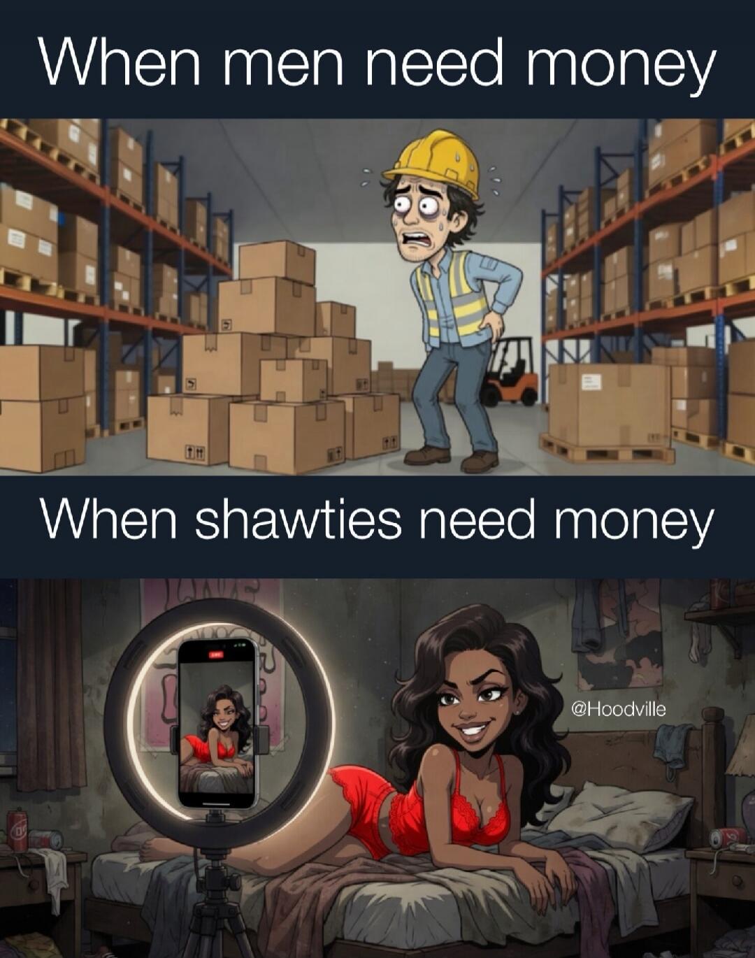 When men need money When shawties need money