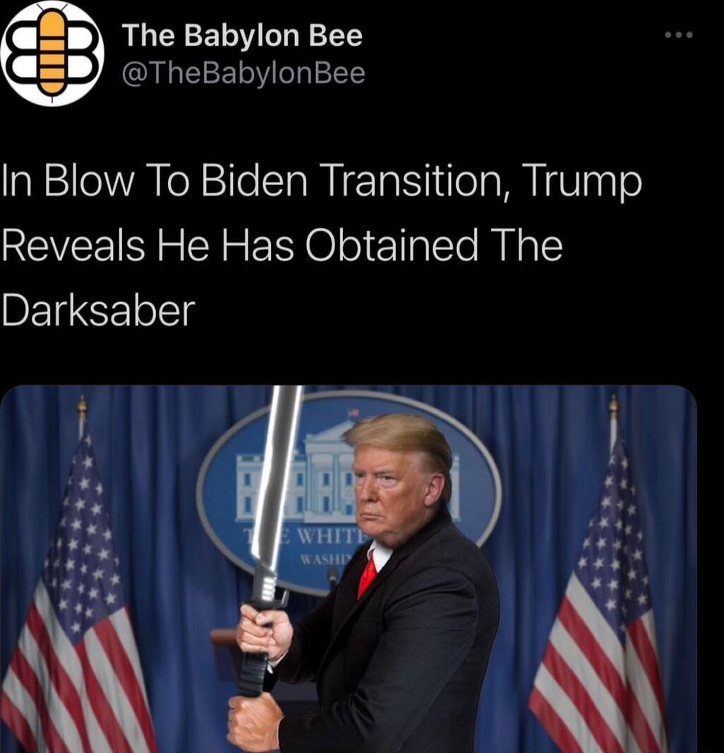 The Babylon Bee CUGEEE VY In Blow To Biden Transition Trump Reveals He Has Obtained The DEICEolTy