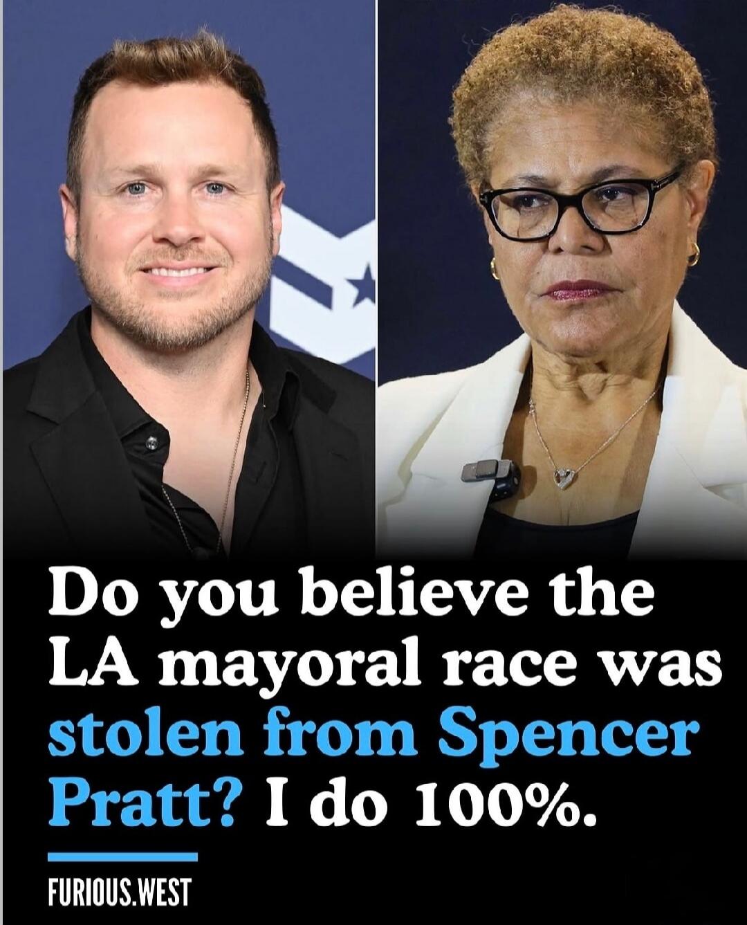 Do you believe the LA mayoral race was stolen from Spencer Pratt? I do 100%.