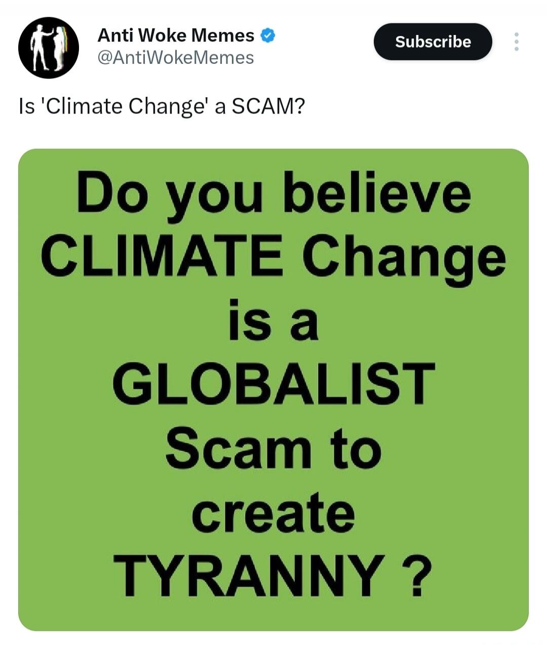 Is 'Climate Change' a SCAM? Do you believe CLIMATE Change is a GLOBALIST Scam to create TYRANNY?