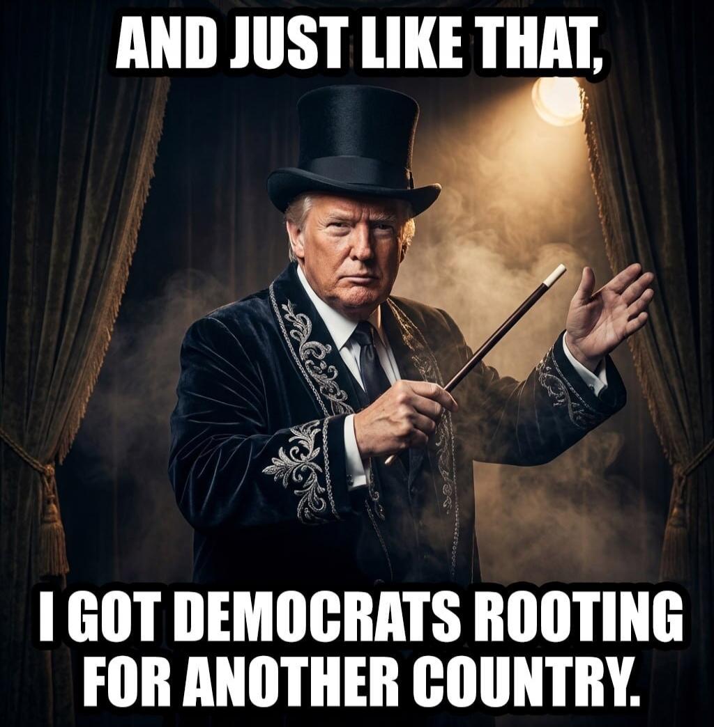 AND JUST LIKE THAT, I GOT DEMOCRATS ROOTING FOR ANOTHER COUNTRY.