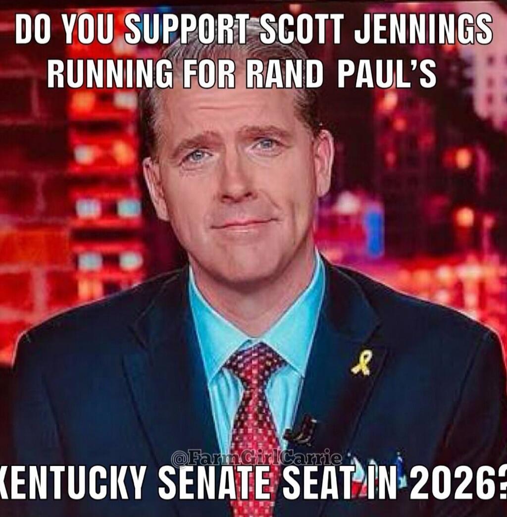 DO YOU SUPPORT SCOTT JENNINGS RUNNING FOR RAND PAUL'S KENTUCKY SENATE SEAT IN 2026?