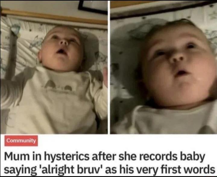 Mum in hysterics after she records baby saying alright bruv as his very first words