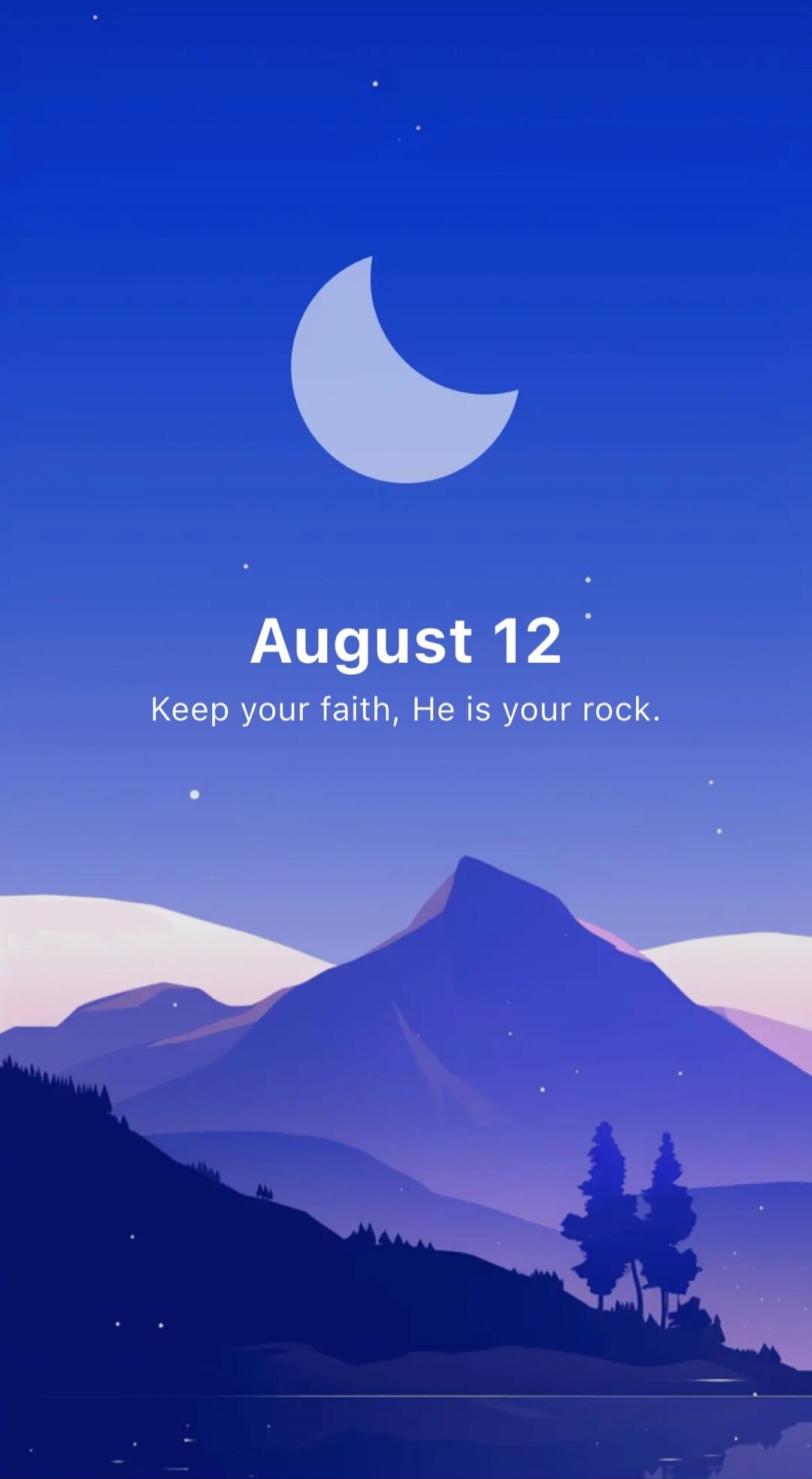 August 12 Keep your faith, He is your rock.