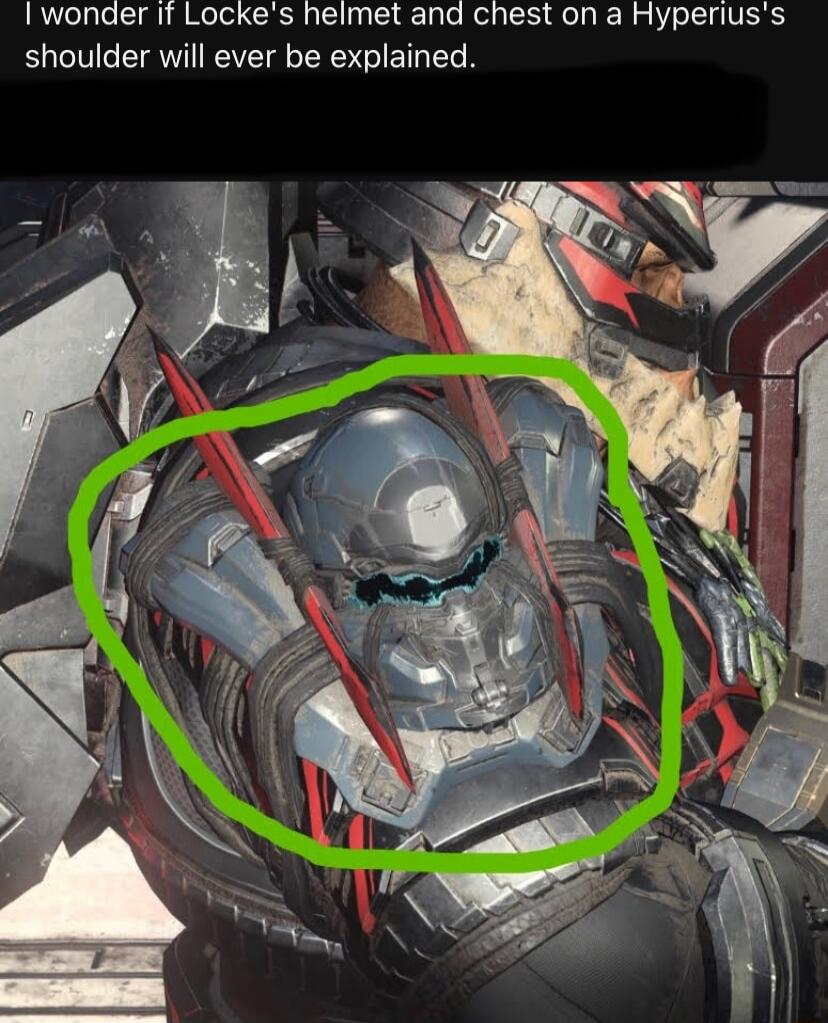 I wonder If Lockes helmet and chest on a Hyperiuss RICTEEAWIEEIEEEGE LR