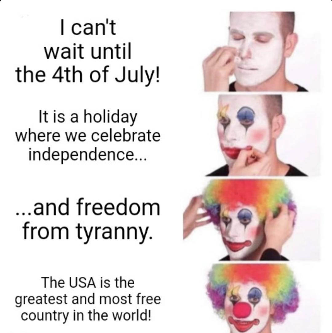 cant wait until the 4th of July Itis a holiday where we celebrate independence and freedom from tyranny The USA is the greatest and most free country in the world