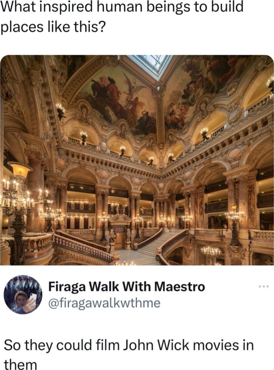 What inspired human beings to build places like this Firaga Walk With Maestro fire lkwthme So they could film John Wick movies in