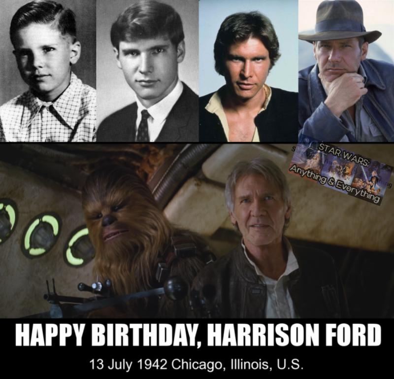 HAPPY BIRTHDAY HARRISON FORD 13 July 1942 Chicago lllinois US