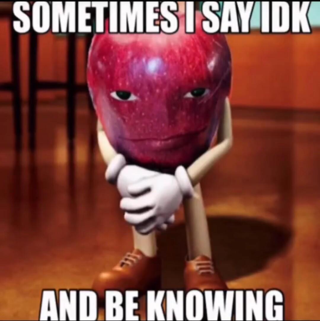 SOMETIMESII SAVIDKS N AND BE KNOWING