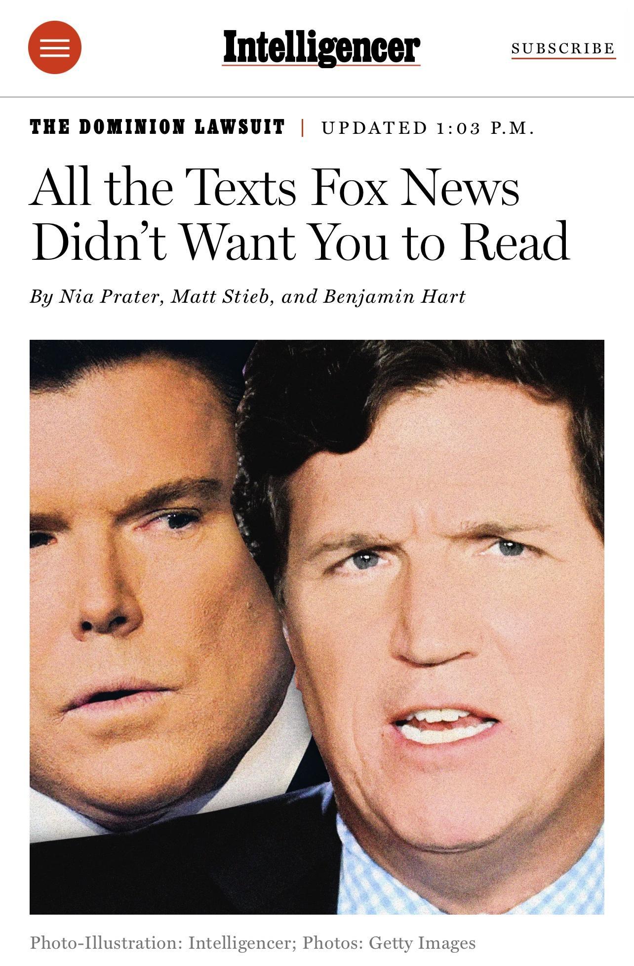 Intelligencer supscrine THE DOMINION LAWSUIT UPDATED 103 PM All the Texts Fox News Didnt Want You to Read By Nia Prater Matt Stieb and Benjamin Hart