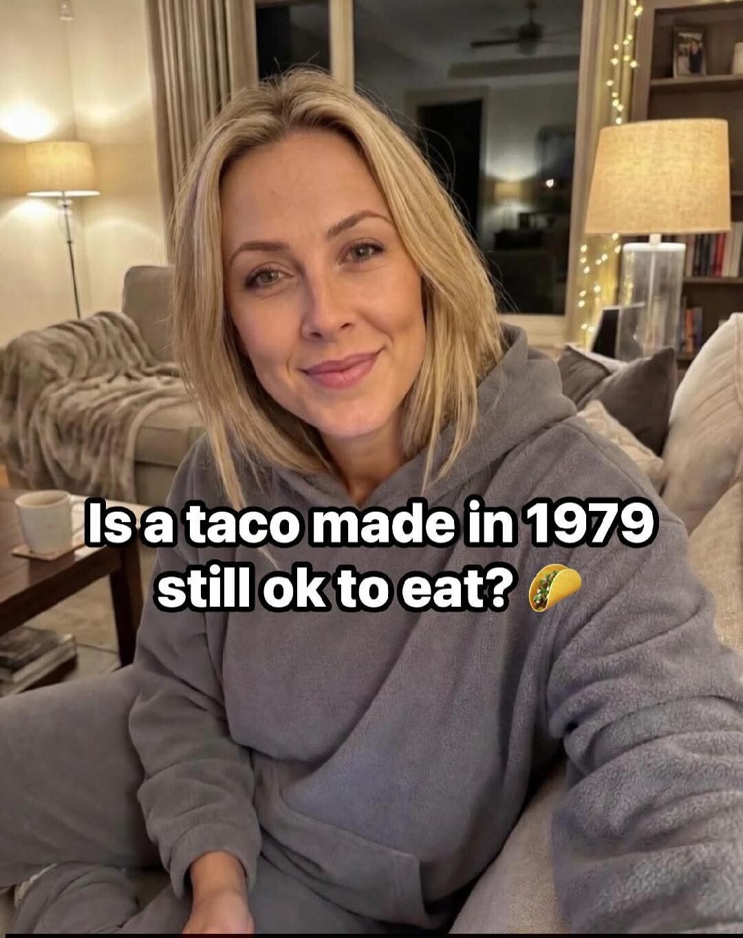 Is a taco made in 1979 still ok to eat? 🌮