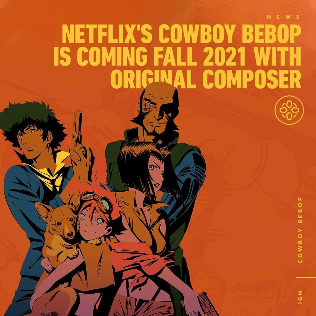 NETFLIXS COWBOY BEBOP IS COMING FALL 2021 WITH ORIFNAL COMPOSER z L fe