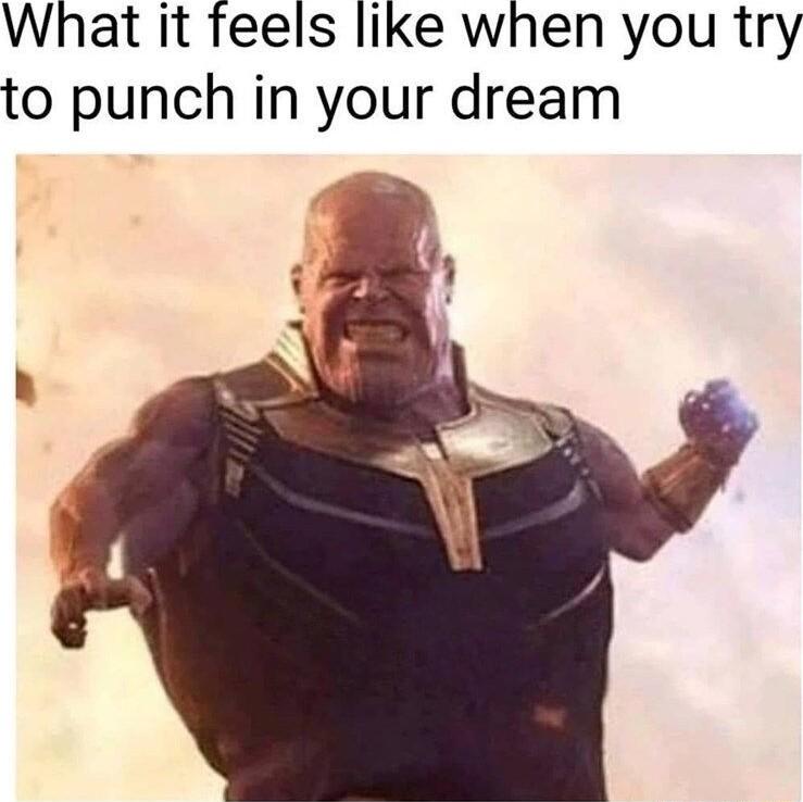 What it feels like when you try to punch in your dream