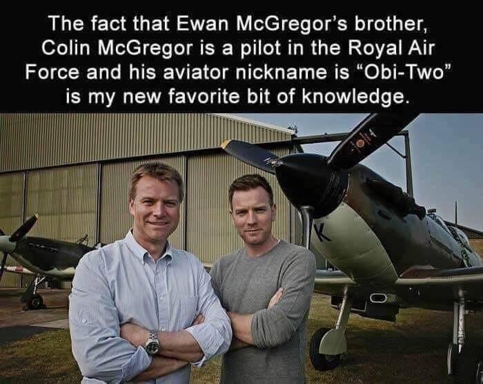 LLCRECRGETESVET N TeT T N T o T Colin McGregor is a pilot in the Royal Air Force and his aviator nickname is Obi Two is my new favorite bit of knowledge