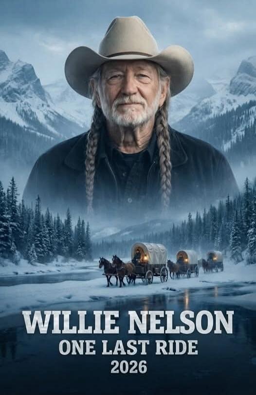 WILLIE NELSON
ONE LAST RIDE
2026