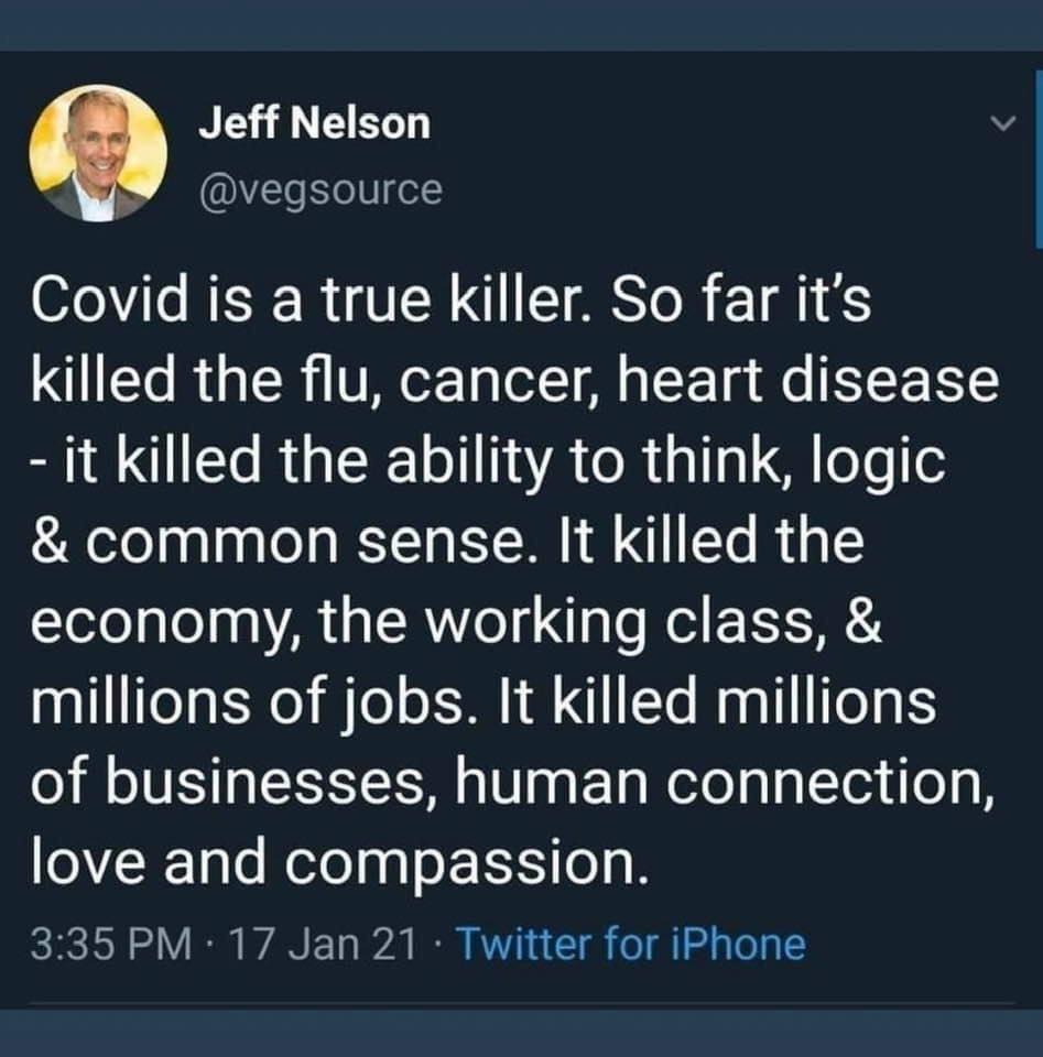 Jeff Nelson v W vegsource 020 s RS RV R I T ST R Il 1 5 ETo R g R i VANer Talel Ml TF Tu e FYF Y it killed the ability to think logic common sense It killed the economy the working class millions of jobs It killed millions of businesses human connection love and compassion ST o1 I A T 70 U RV o T o i T Yoy