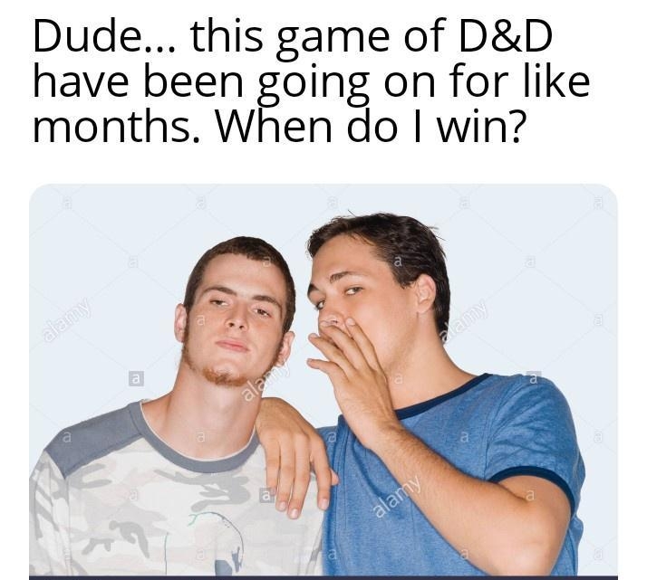 Dude this game of DD have been going on for like months When do win