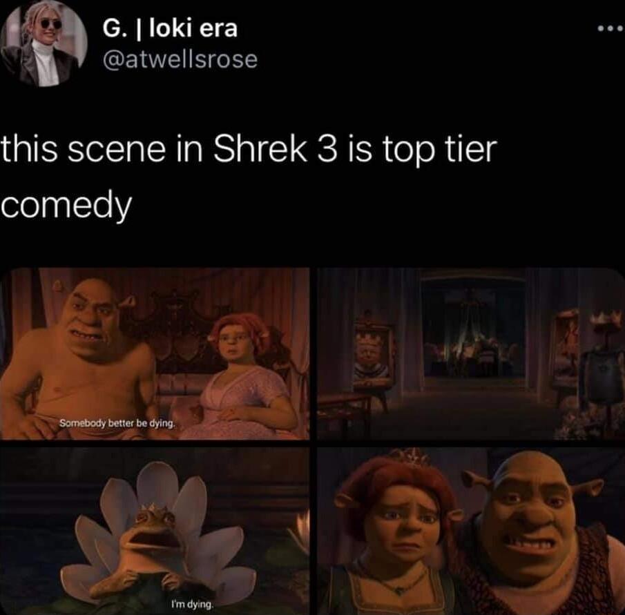G loki era GENTEINGEES this scene in Shrek 3 is top tier comedy