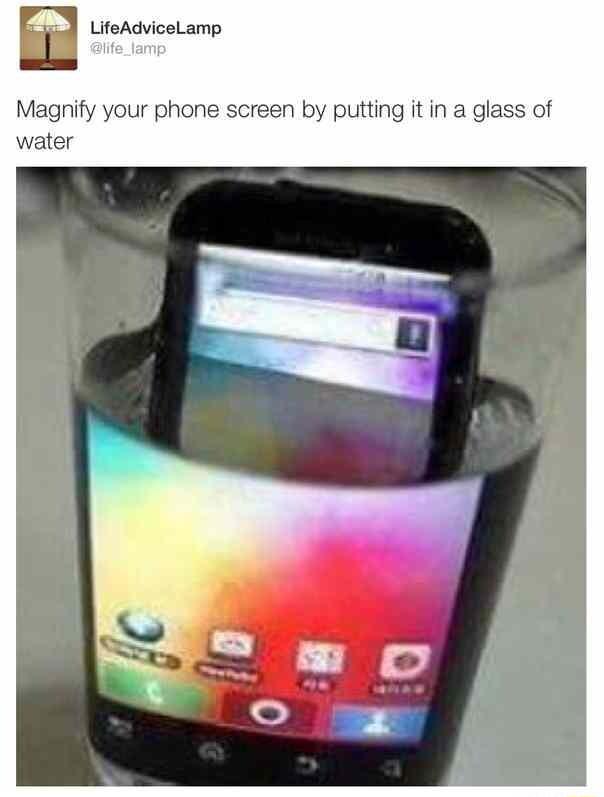 LifeAdviceLamp Magnify your phone screen by putting it in a glass of water