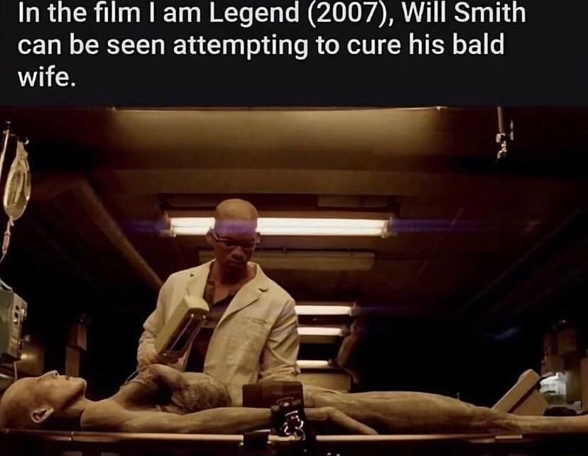 In the film am Legend 2007 Will Smith can be seen attempting to cure his bald wife