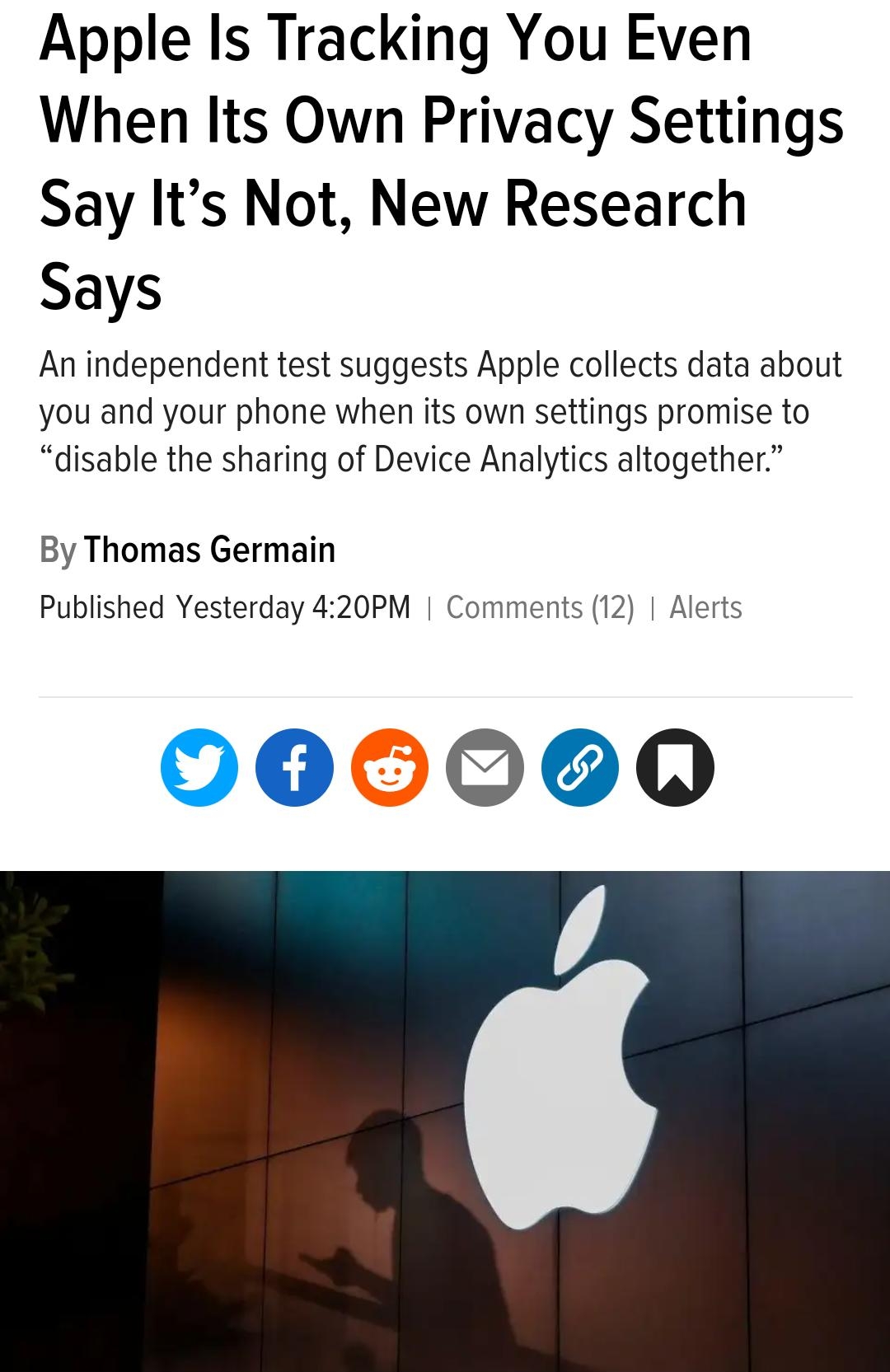 Apple Is Tracking You Even When Its Own Privacy Settings Say Its Not New Research Says Anindependent test suggests Apple collects data about you and your phone when its own settings promise to disable the sharing of Device Analytics altogether By Thomas Germain Published Yesterday 420PM Comments 12 Alerts Photo GREG BAKER Contributor Getty Images