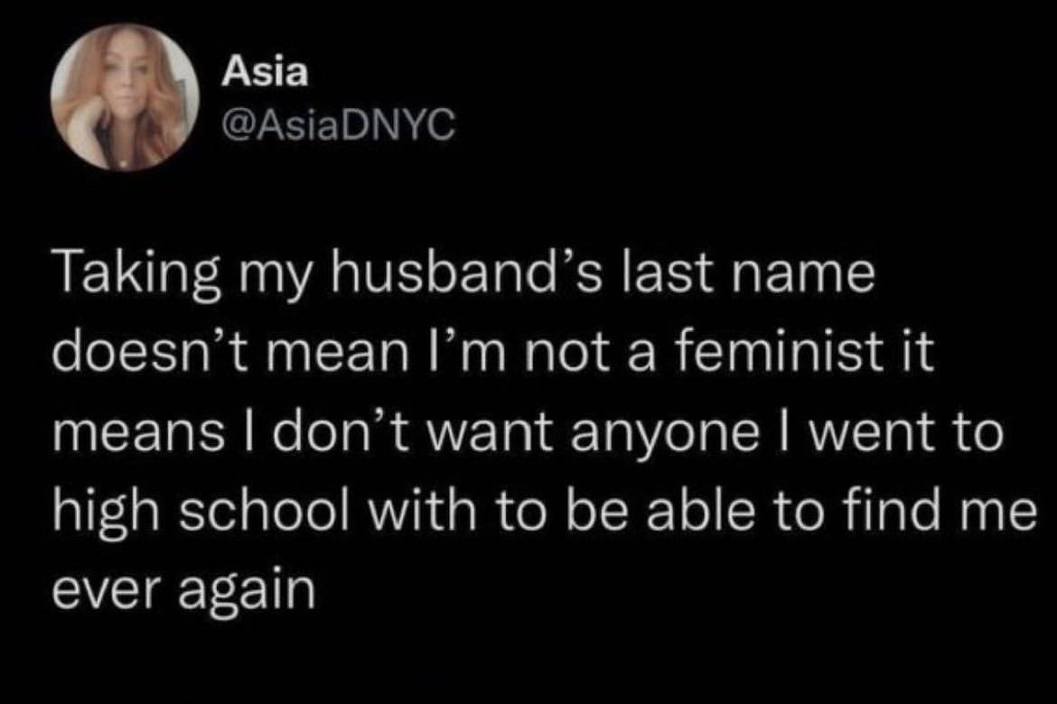 Asia CLEE e ELG A VE ET e KR g o doesnt mean Im not a feminist it means dont want anyone went to high school with to be able to find me ever again