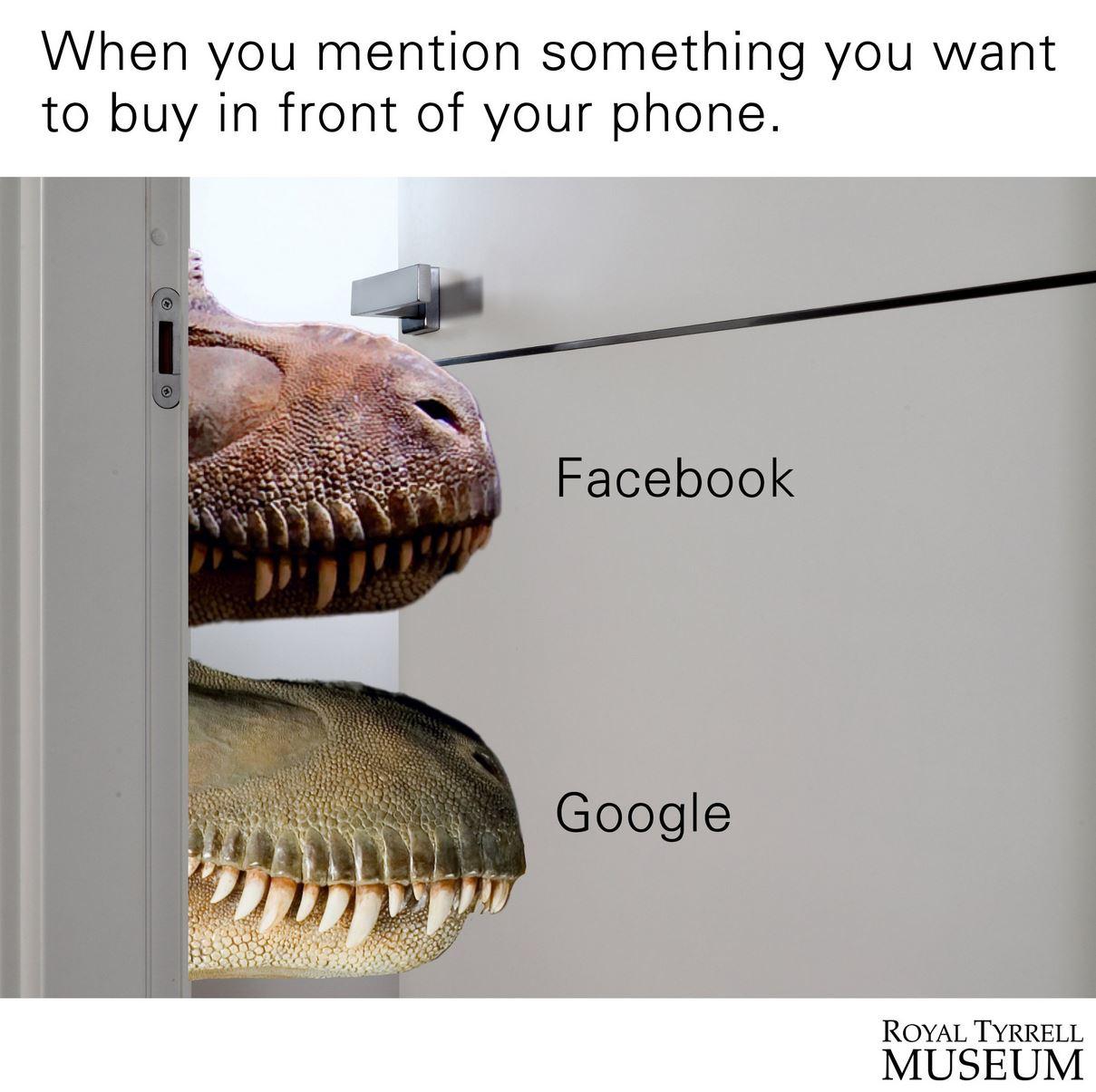 When you mention something you want to buy in front of your phone Facebook ROYAL TYRRELL MUSEUM