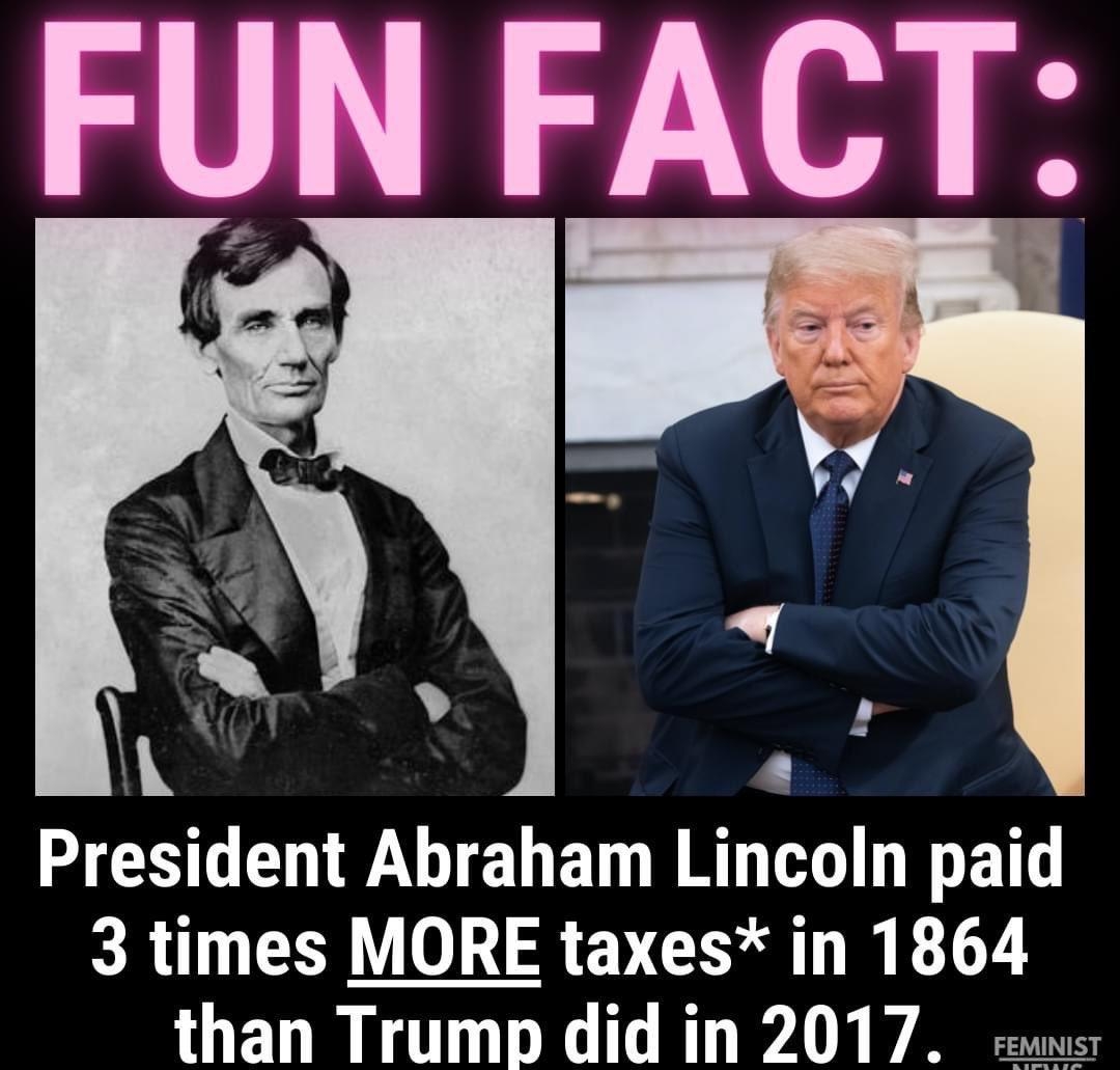 FUN FACT Al President Abraham Lincoln paid 3 times MORE taxes in 1864 than Trump did in 2017